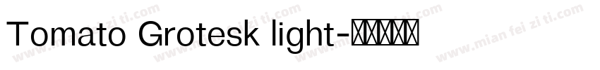 Tomato Grotesk light字体转换